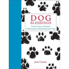 Dog Blessings: Poems, Prose, and Prayers Celebrating Our Relationship with Dogs - Hardcover
