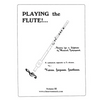Playing the Flute!...Basics for a Lifetime of Musical Enjoyment Volume 3 - Paperback