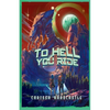 To Hell You Ride - Paperback