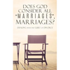 Does God Consider All "Marriages", Marriages?: Dealing With The Guilt Of Divorce - Paperback