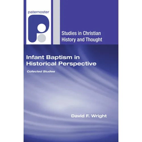 Infant Baptism in Historical Perspective - Paperback