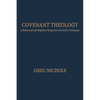 Covenant Theology: A Reformed and Baptistic Perspective on God's Covenants - Paperback