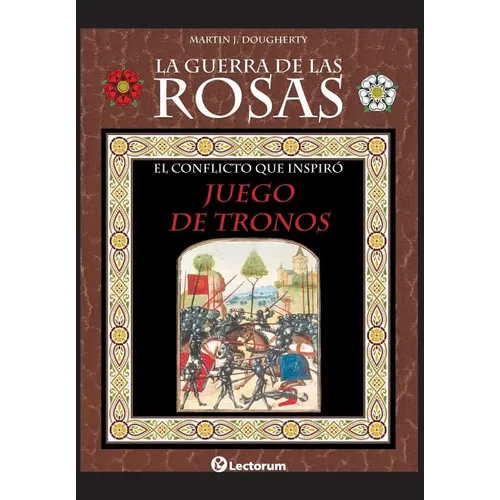 La guerra de las Rosas: El conflicto que inspiró Juego de Tronos - Paperback