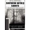 Southern Gothic Shorts - Paperback