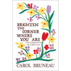 Brighten the Corner Where You Are: A Novel Inspired by the Life of Maud Lewis - Paperback