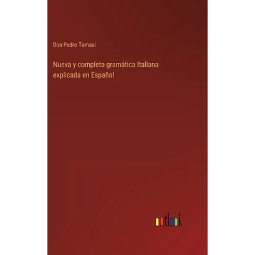 Nueva y completa gramática Italiana explicada en Español - Hardcover