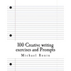 100 Creative writing exercises and Prompts - Paperback
