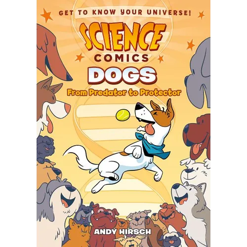 Science Comics: Dogs: From Predator to Protector - Paperback