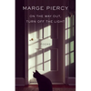 On the Way Out, Turn Off the Light: Poems - Hardcover