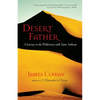 Desert Father: A Journey in the Wilderness with Saint Anthony - Paperback