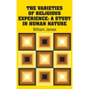 The Varieties of Religious Experience: A Study in Human Nature - Hardcover