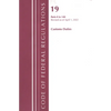 Code of Federal Regulations, Title 19 Customs Duties 0-140, 2022 - Paperback
