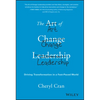 The Art of Change Leadership: Driving Transformation in a Fast-Paced World - Hardcover