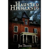 Haunted Highlands: Ghosts & Legends of North Carolina, Tennessee, and Virginia - Paperback