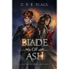 Blade of Ash: Scepter and Crown Book One - Paperback