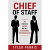 Chief Of Staff: The Strategic Partner Who Will Revolutionize Your Organization - Paperback