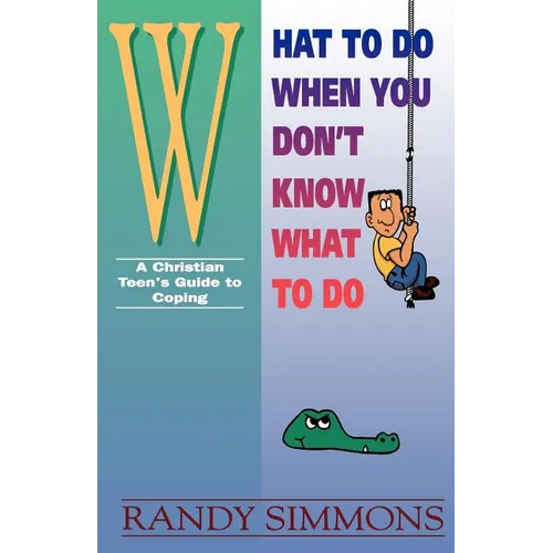 What to Do When You Don't Know What to Do - Paperback