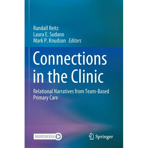 Connections in the Clinic: Relational Narratives from Team-Based Primary Care - Paperback