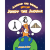 Around the World with Jordy the Jaguar - Paperback
