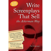 Write Screenplays That Sell: The Ackerman Way: 20th Anniversary Edition, Newly Revised and Updated - Paperback