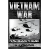 Vietnam War: From Saigon to Hanoi - Paperback