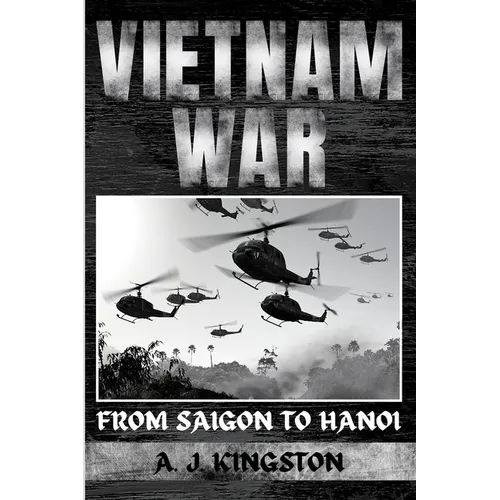 Vietnam War: From Saigon to Hanoi - Paperback