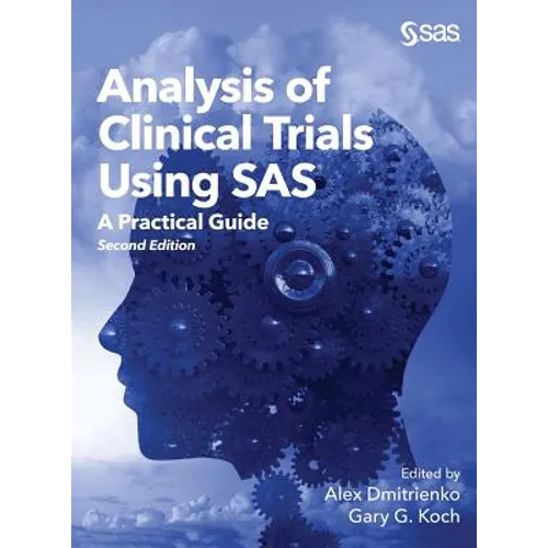 Analysis of Clinical Trials Using SAS: A Practical Guide, Second Edition - Hardcover
