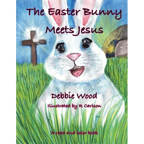 The Easter Bunny Meets Jesus - Paperback