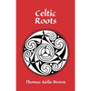 Celtic Roots - Paperback