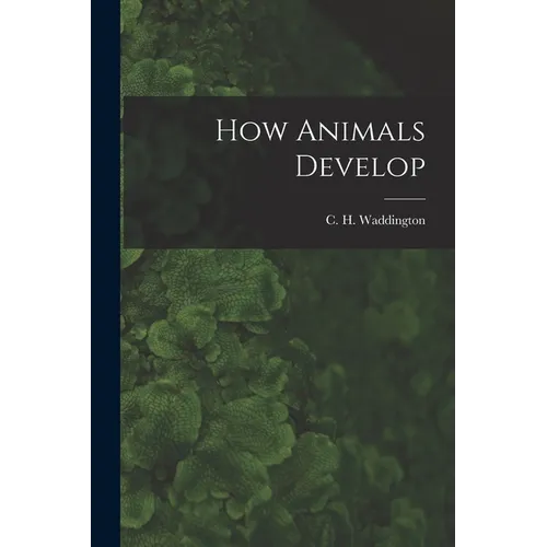 How Animals Develop - Paperback