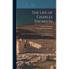 The Life of Charles Thomson: Secretary of the Continental Congress and Translator of the Bible From the Greek - Hardcover