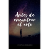 Antes de encontrar el arte - Paperback