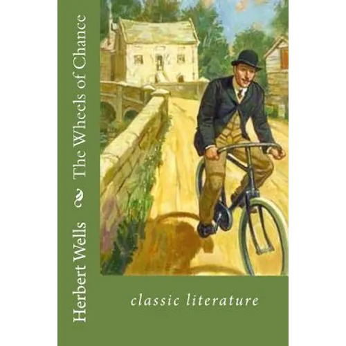The Wheels of Chance: classic literature - Paperback