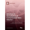 Advances in Remediation of Contaminated Sites: Volume I - Hardcover
