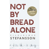 Not by Bread Alone - Hardcover