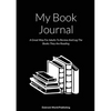 My Book Journal: A Great Way For Adults To Review And Log The Books They Are Reading - Paperback