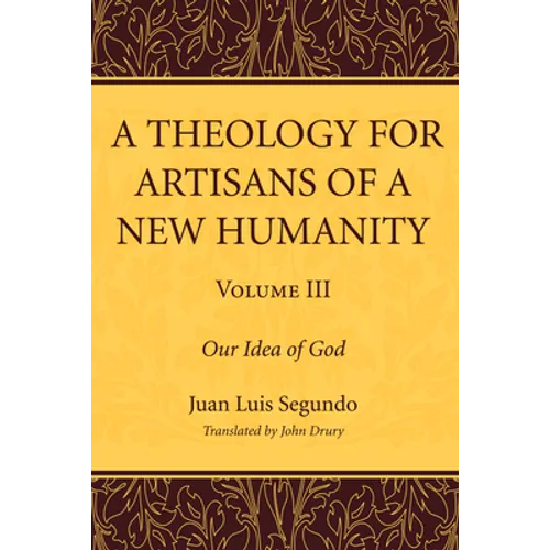 A Theology for Artisans of a New Humanity, Volume 3 - Paperback