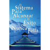 El Sistema Para Alcanzar El Exito Que Nunca Falla / The Success System That Never Fails - Hardcover