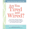 Are You Tired and Wired?: Your Proven 30-Day Program for Overcoming Adrenal Fatigue and Feeling Fantastic - Paperback