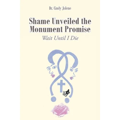 Shame Unveiled the Monument Promise: Wait Until I Die - Paperback