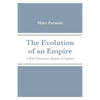 The Evolution of an Empire: A Brief Historical Sketch of England - Paperback