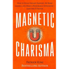 Magnetic Charisma: How to Build Instant Rapport, Be More Likable, and Make a Mem - Paperback