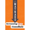 Screaming with the Cannibals - Paperback