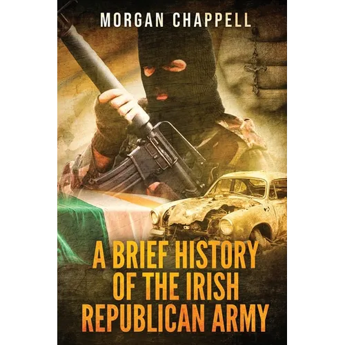A Brief History Of The Irish Republican Army - Paperback