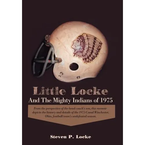 Little Locke and the Mighty Indians of 1975 - Hardcover