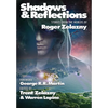 Shadows & Reflections: A Roger Zelazny Tribute Anthology - Hardcover
