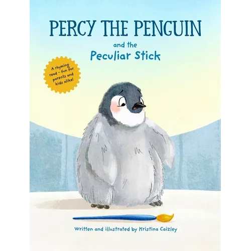 Percy The Penguin and the Peculiar Stick: A Book about Believing In Yourself - Hardcover