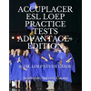 Accuplacer ESL LOEP Practice Tests and ESL LOEP Study Guide Advantage+ Edition - Paperback