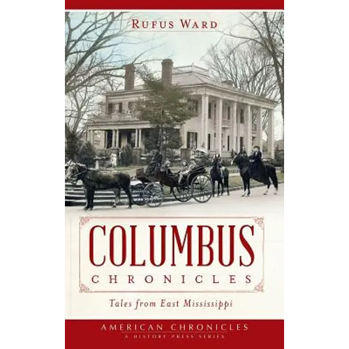 Columbus Chronicles: Tales from East Mississippi - Hardcover
