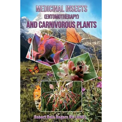 Medicinal Insects (Entomotherapy) and Carnivorous Plants - Paperback